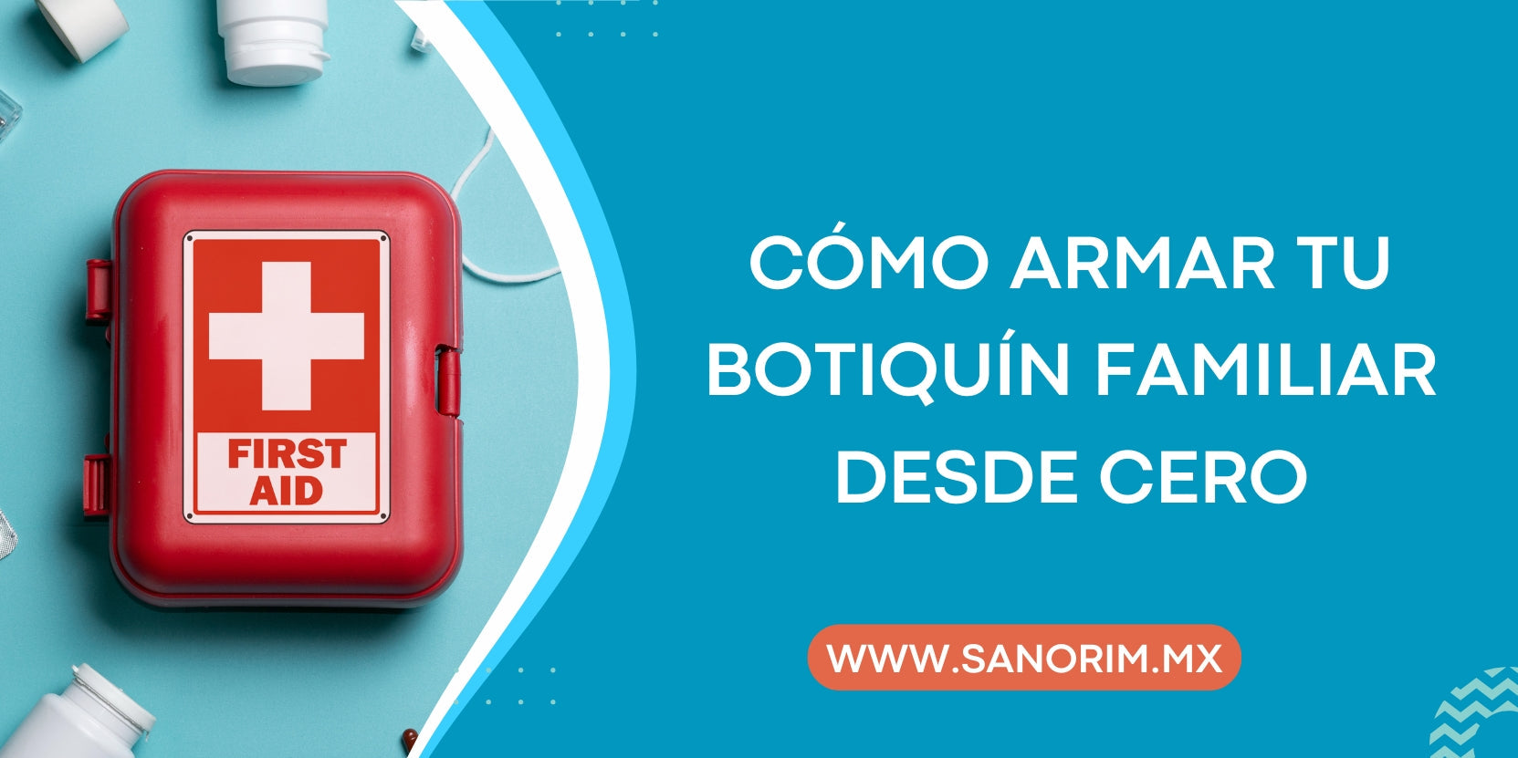 Cómo armar tu botiquín familiar desde cero: guía completa y práctica