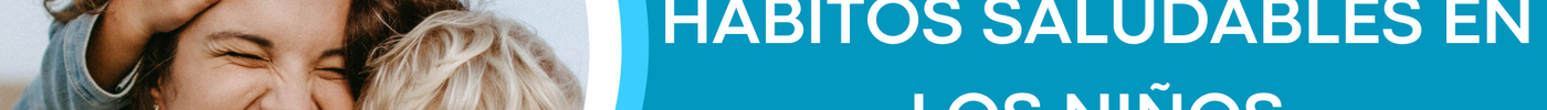Cómo fomentar hábitos saludables en los niños