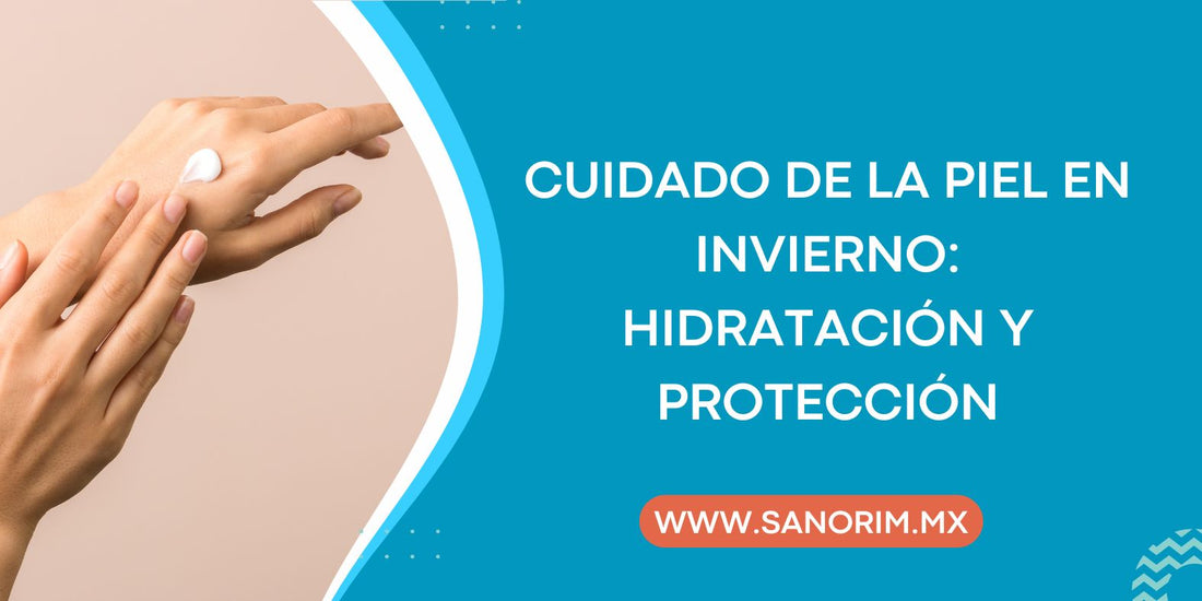 Cuidado de la piel en invierno: Hidratación y protección