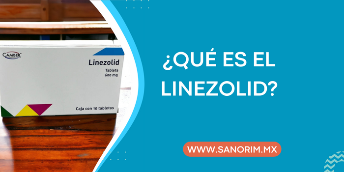 ¿Qué es el Linezolid y para qué se utiliza?